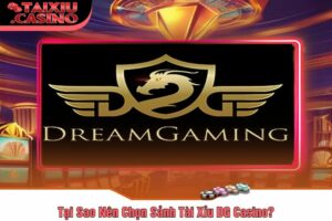 Tại Sao Nên Chọn Sảnh Tài Xỉu DG Casino